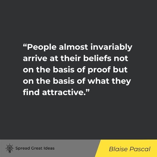Cognitive Bias Quotes - Blaise Pascal