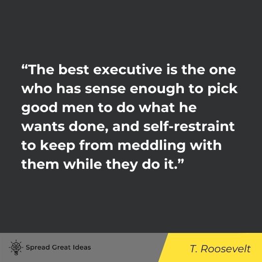 T, Roosevelt quote on management 