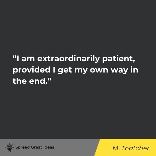 M. Thatcher quote on patience