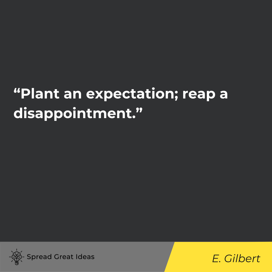 E. Gilbert quote on deserving 