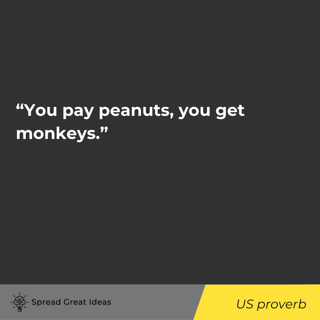 US proverb quote on deserving 