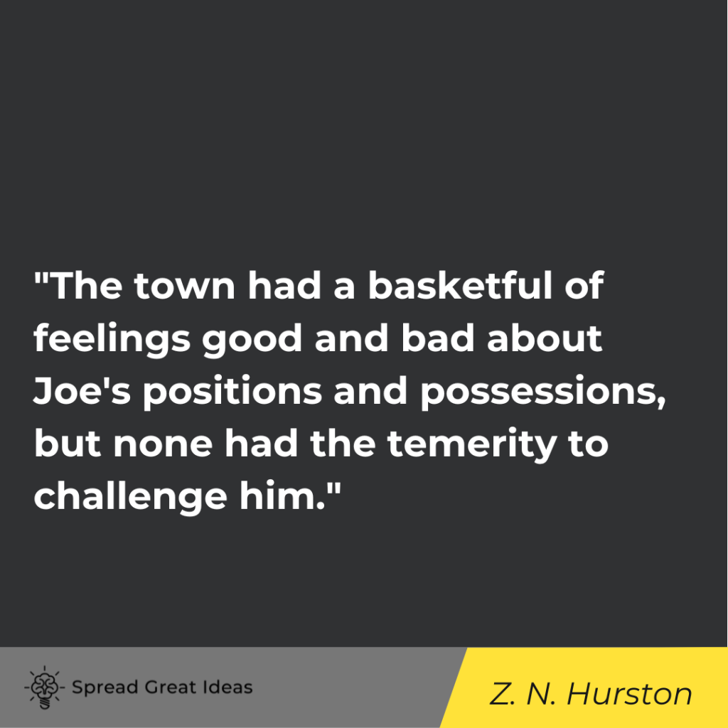 Zora Neale Hurston quote on deserving 
