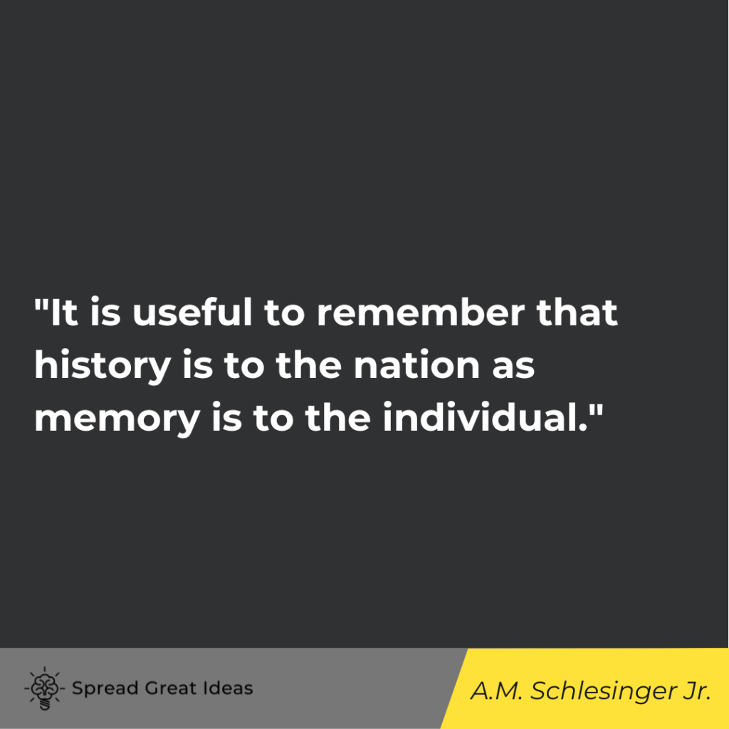 Arthur M. Schlesinger Jr. quote on history