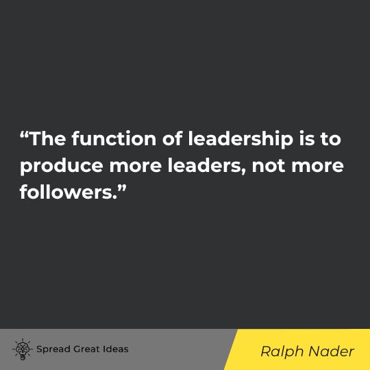 Ralph Nader quote on leadership