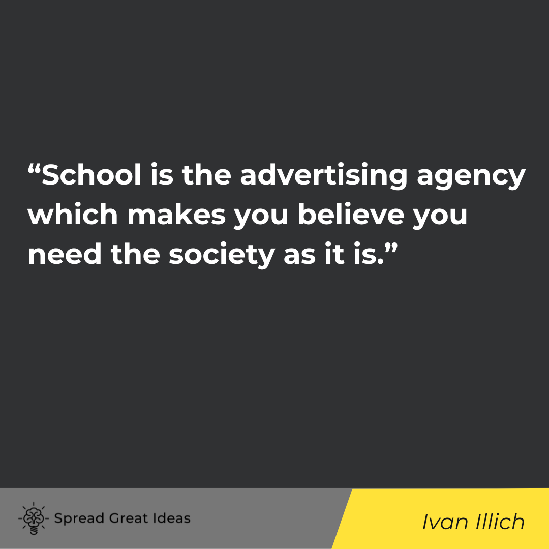 Ivan Illich quote on indoctrination