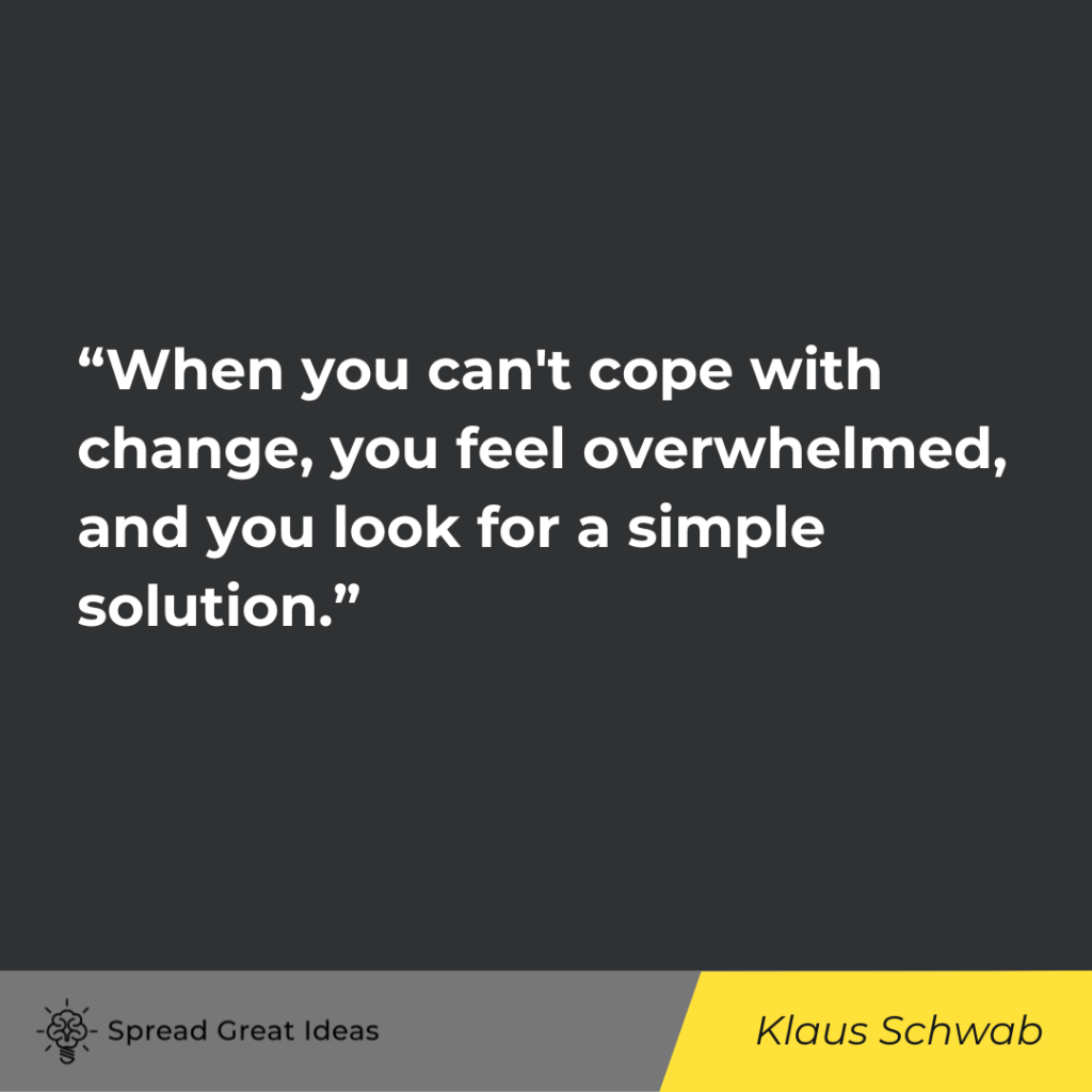 Klaus Schwab quote on overwhelmed