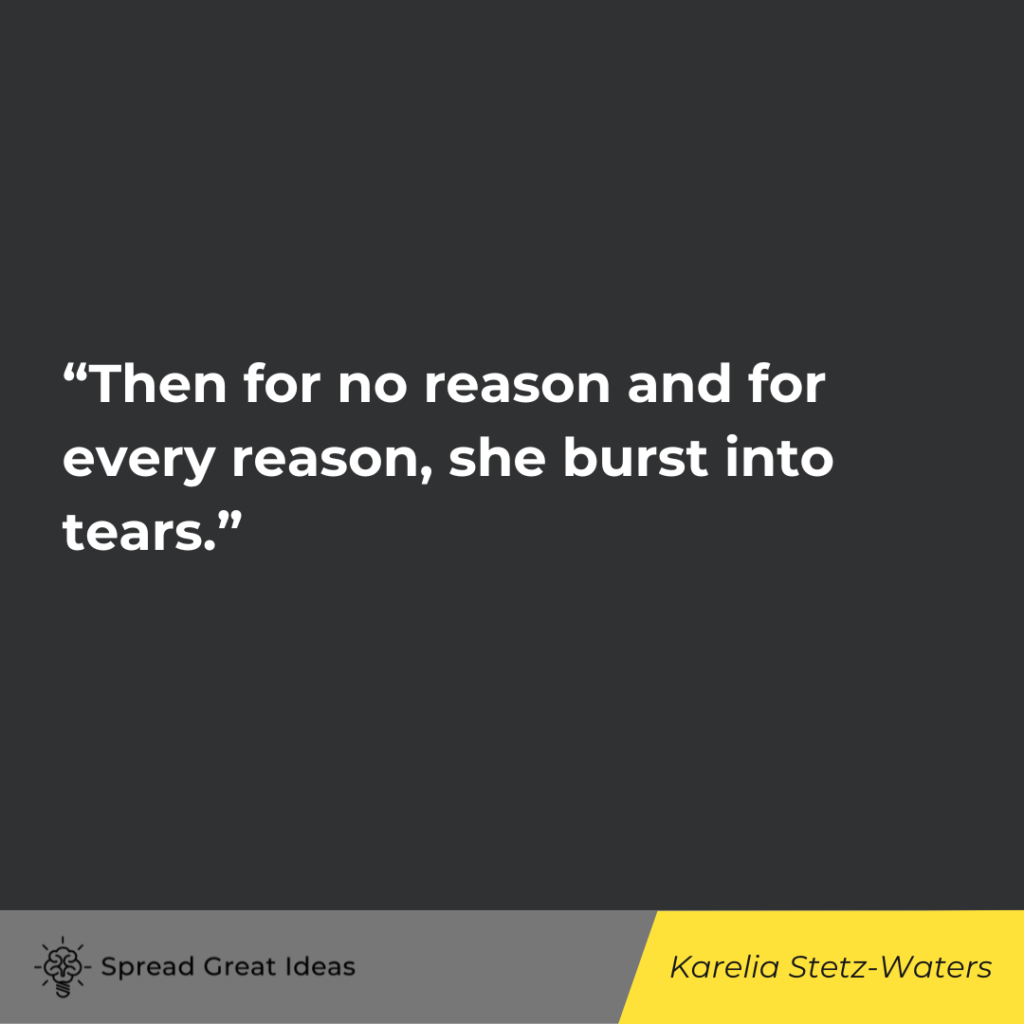 Karelia Stetz-Waters quote on overwhelmed