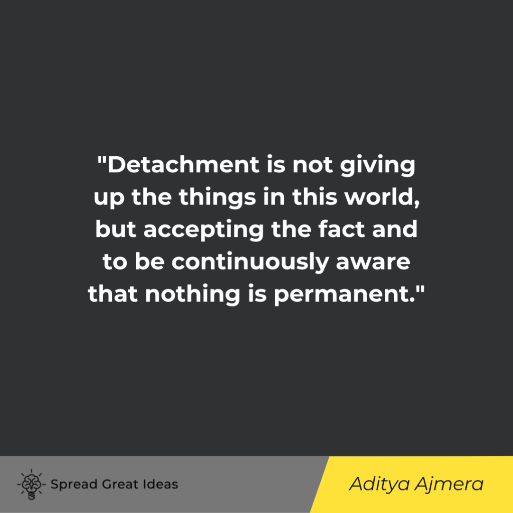 Aditya Ajmera quote on detachment