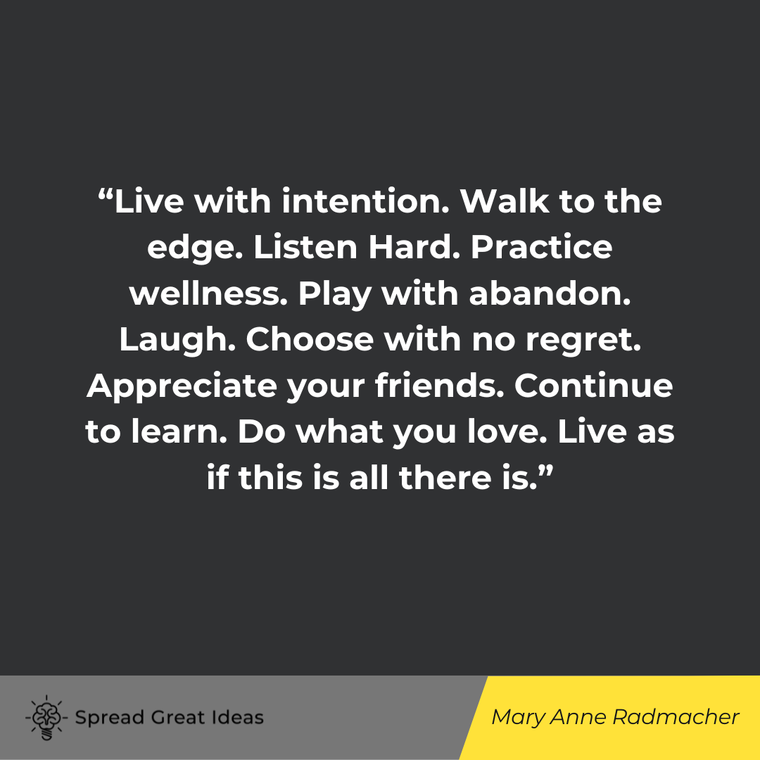 Mary Anne Radmacher Quote on Intention