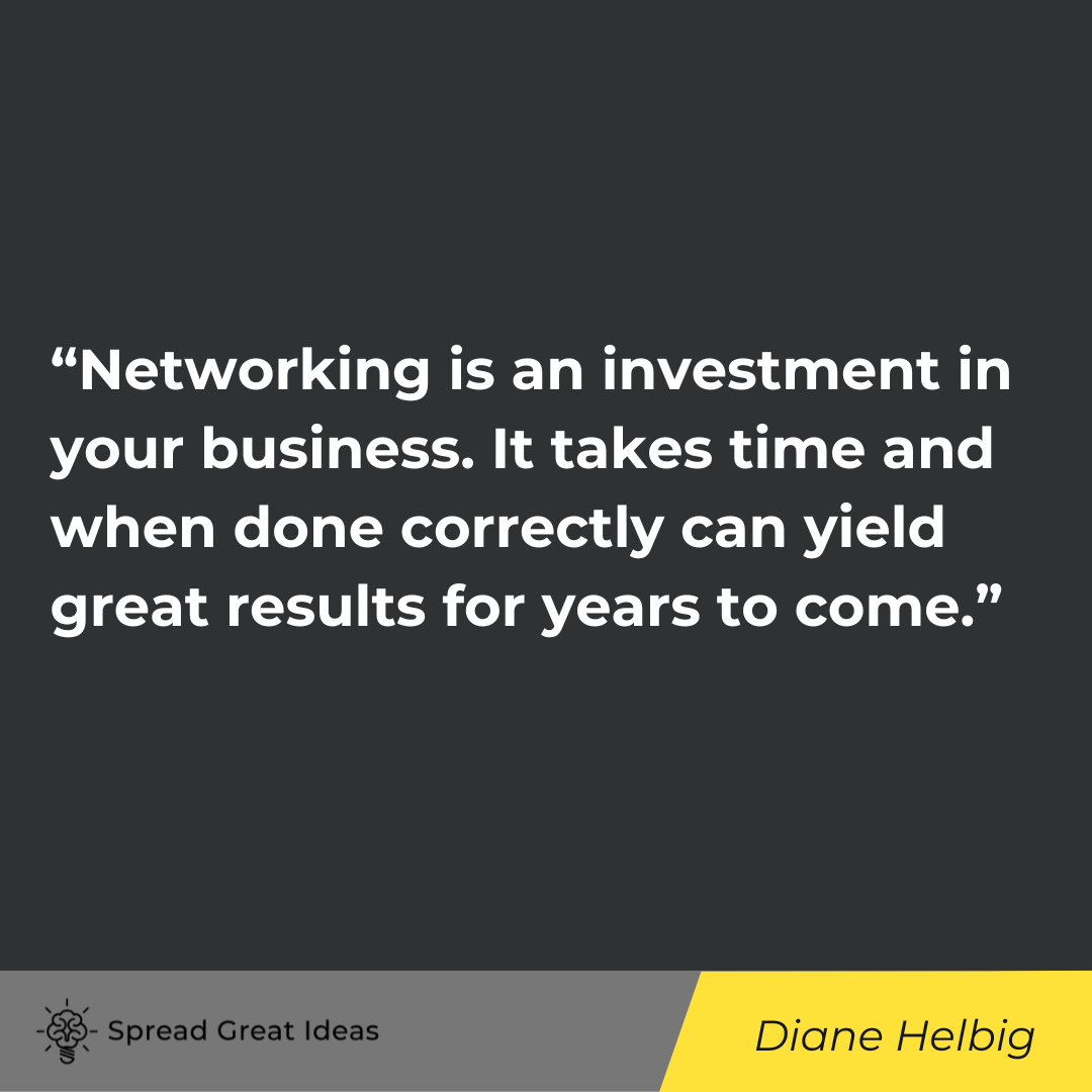Diane Helbig Quote on Networking