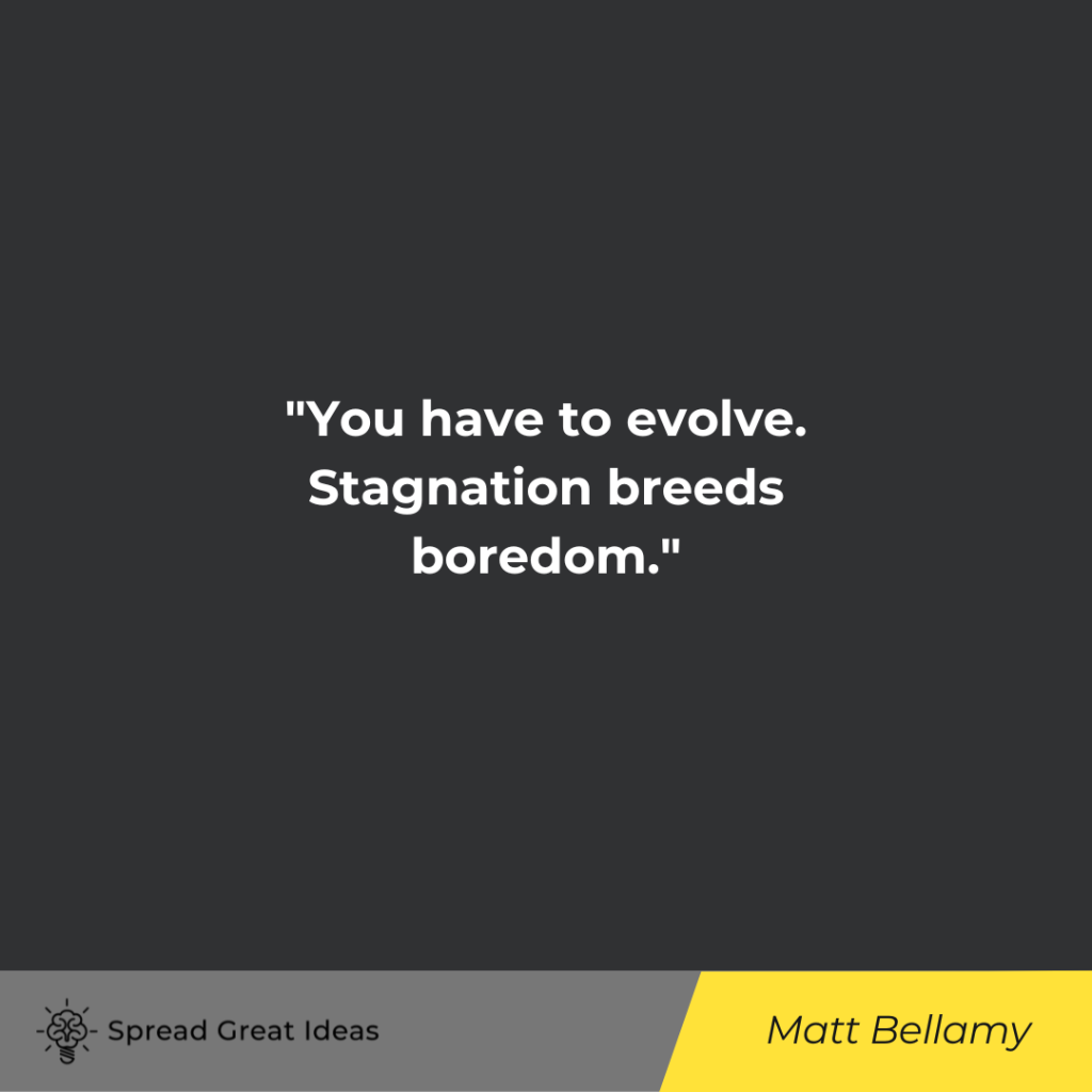 Matt Bellamy quote on evolving