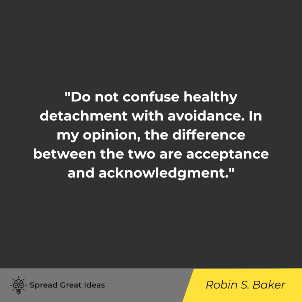 Robin S. Baker quote on detachment