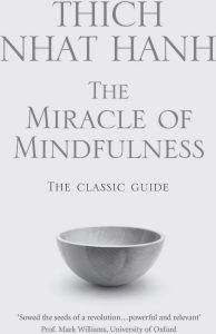 The Miracle of Mindfulness - by Thich Nhat Hanh