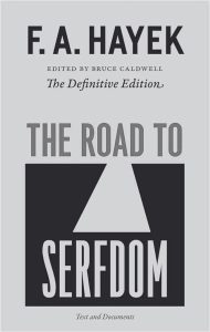The Road to Serfdom - by Friedrich Hayek