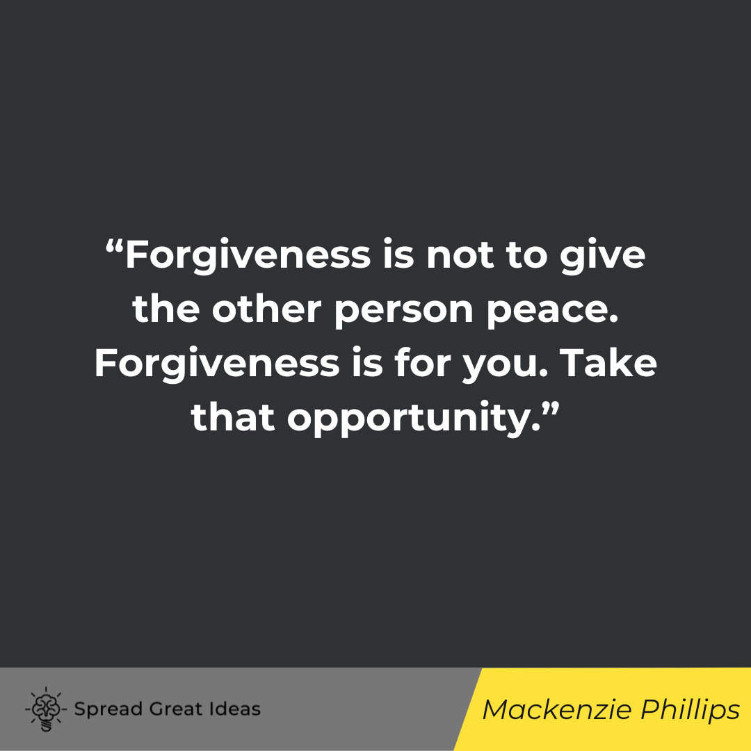 Mackenzie Phillips Quote on Forgiveness