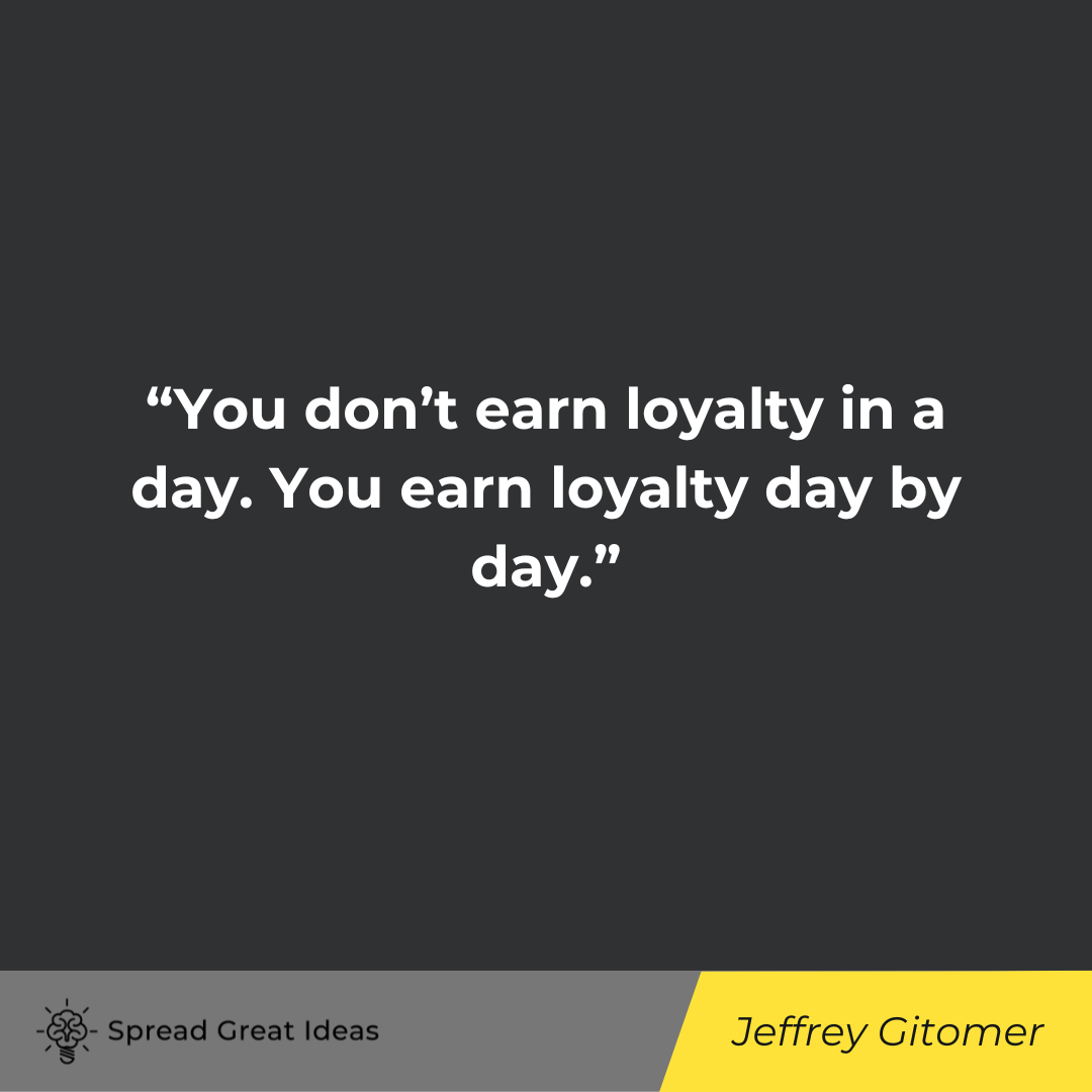 Jeffrey Gitomer quotes on Loyalty
