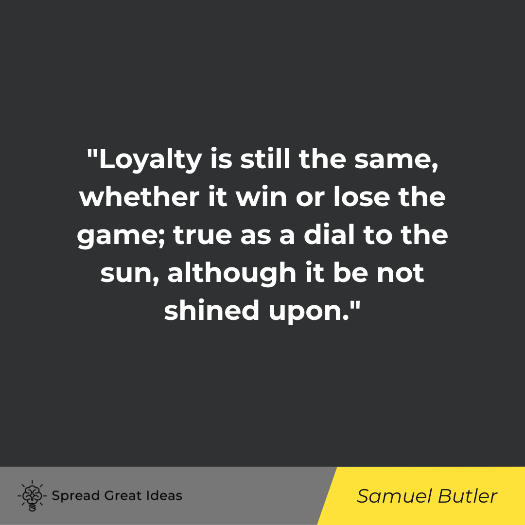 Samuel Butler quotes on Loyalty