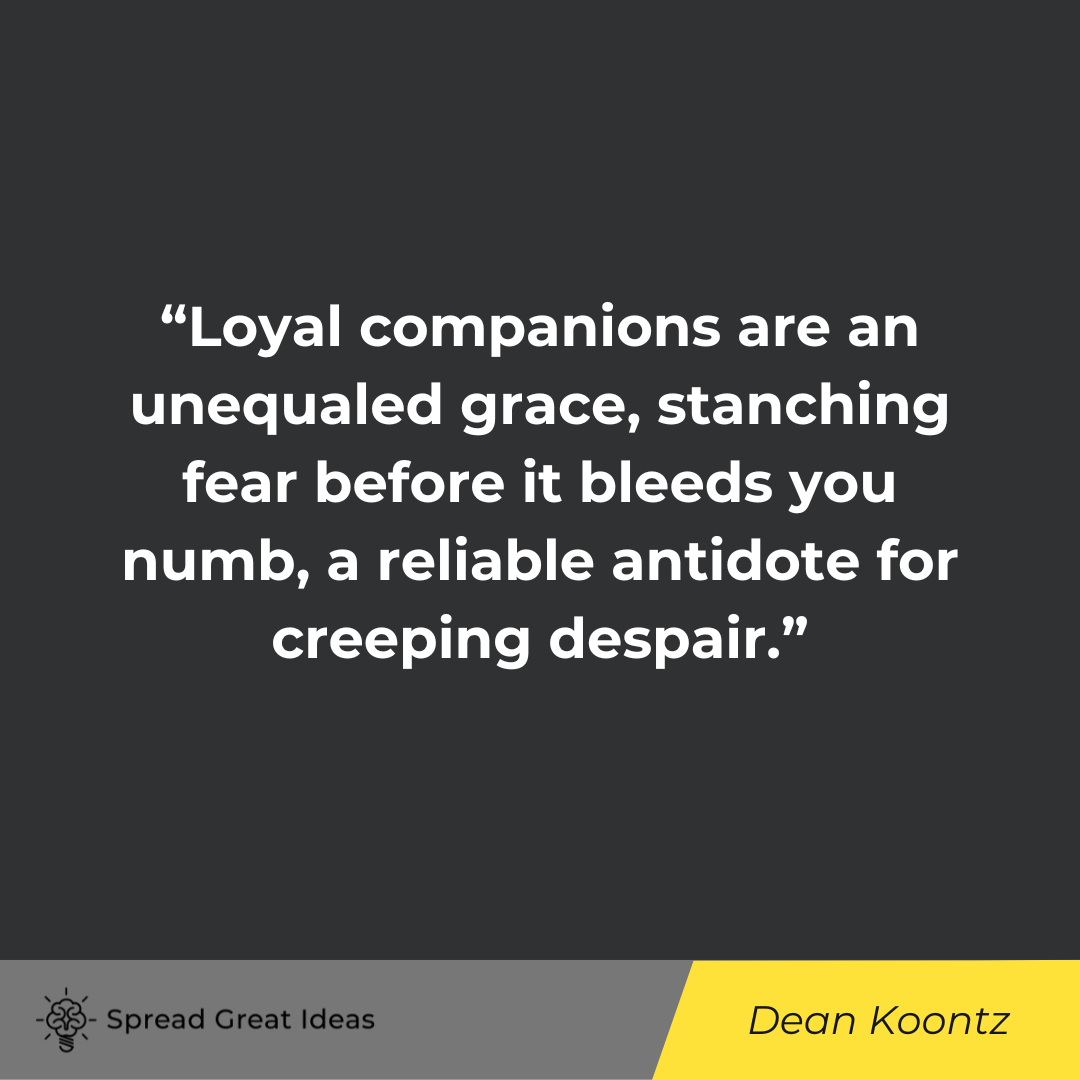 Dean Koontz quotes on Loyalty