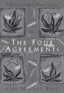 The Four Agreements - By Don Miguel Ruiz