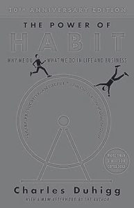 The Power of Habit - by Charles Duhigg
