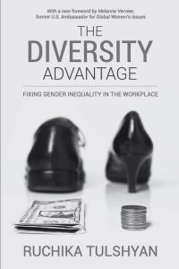 The Diversity Advantage: Fixing Gender Inequality In The Workplace - by Ruchika Tulshyan