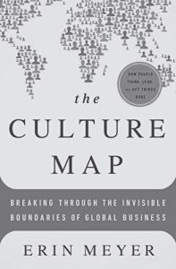 The Culture Map: Breaking Through the Invisible Boundaries of Global Business - by Erin Meyer