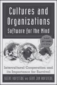 Cultures and Organizations: Software of the Mind - by Geert Hofstede and Gert Jan Hofstede