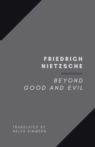 Beyond Good and Evil - by Friedrich Nietzsche