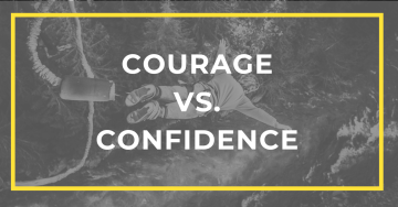 Courage vs Confidence