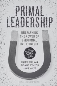 Primal Leadership by Daniel Goleman, Richard Boyatzis, and Annie McKee