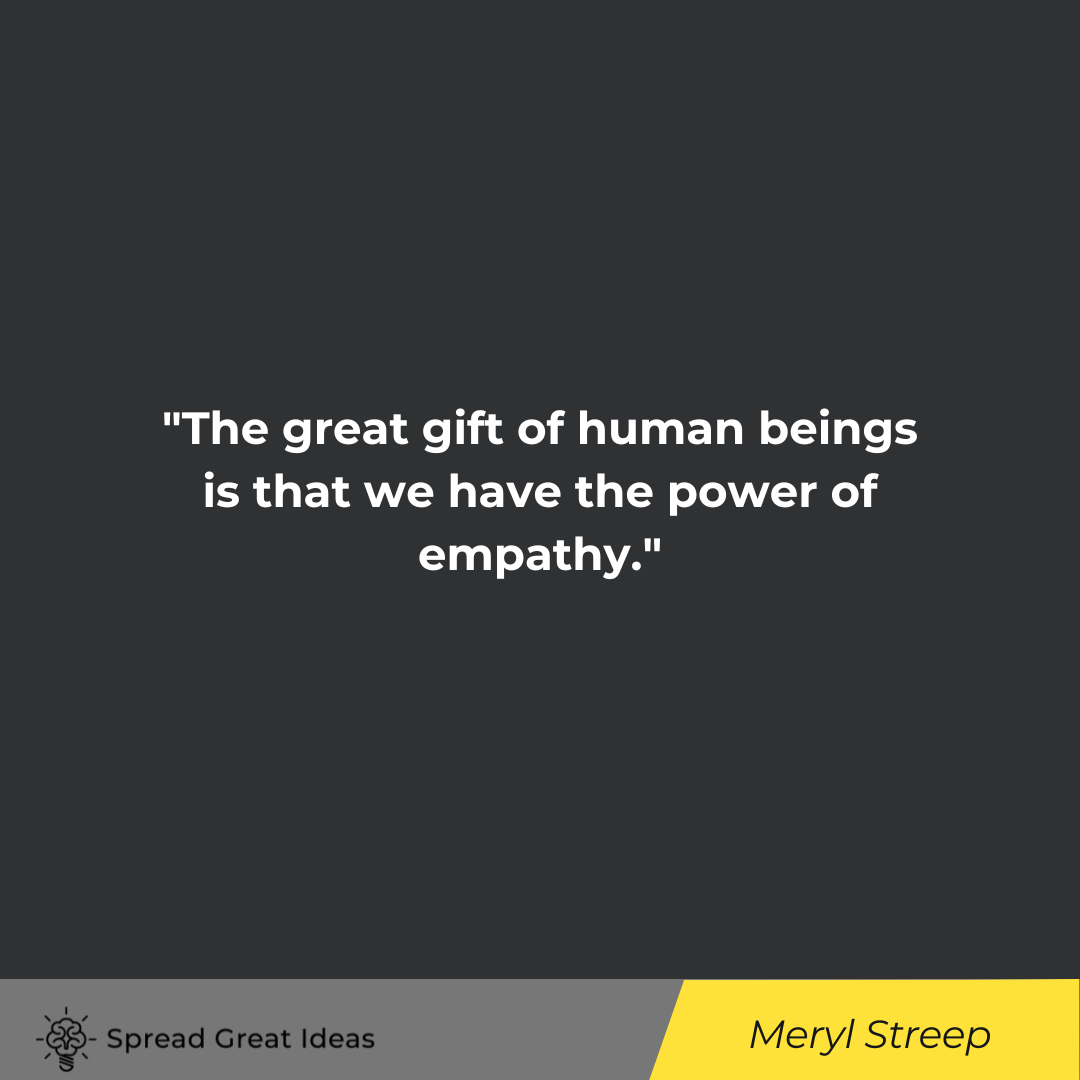 Meryl Streep on Empathy Quote