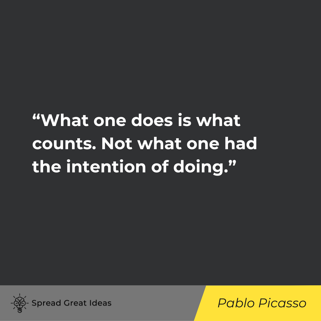 Pablo Picasso on Intention Quotes