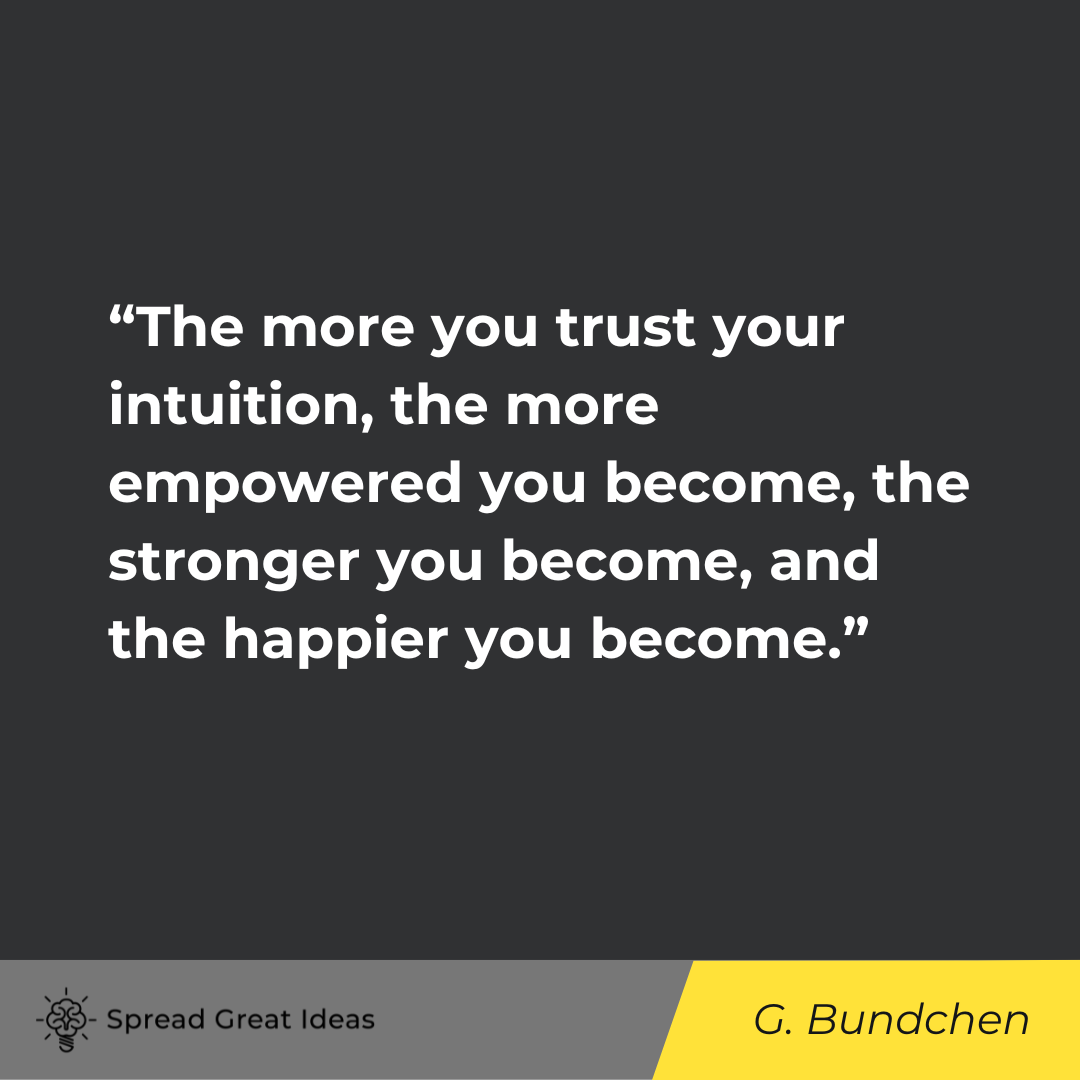 Gisele Bundchen on Trust Your Gut Quotes