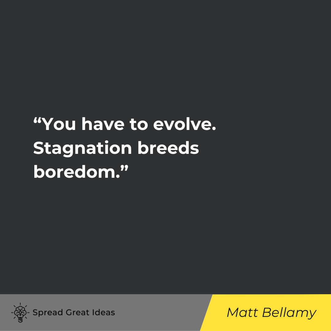 Matt Bellamy Quotes on Evolving