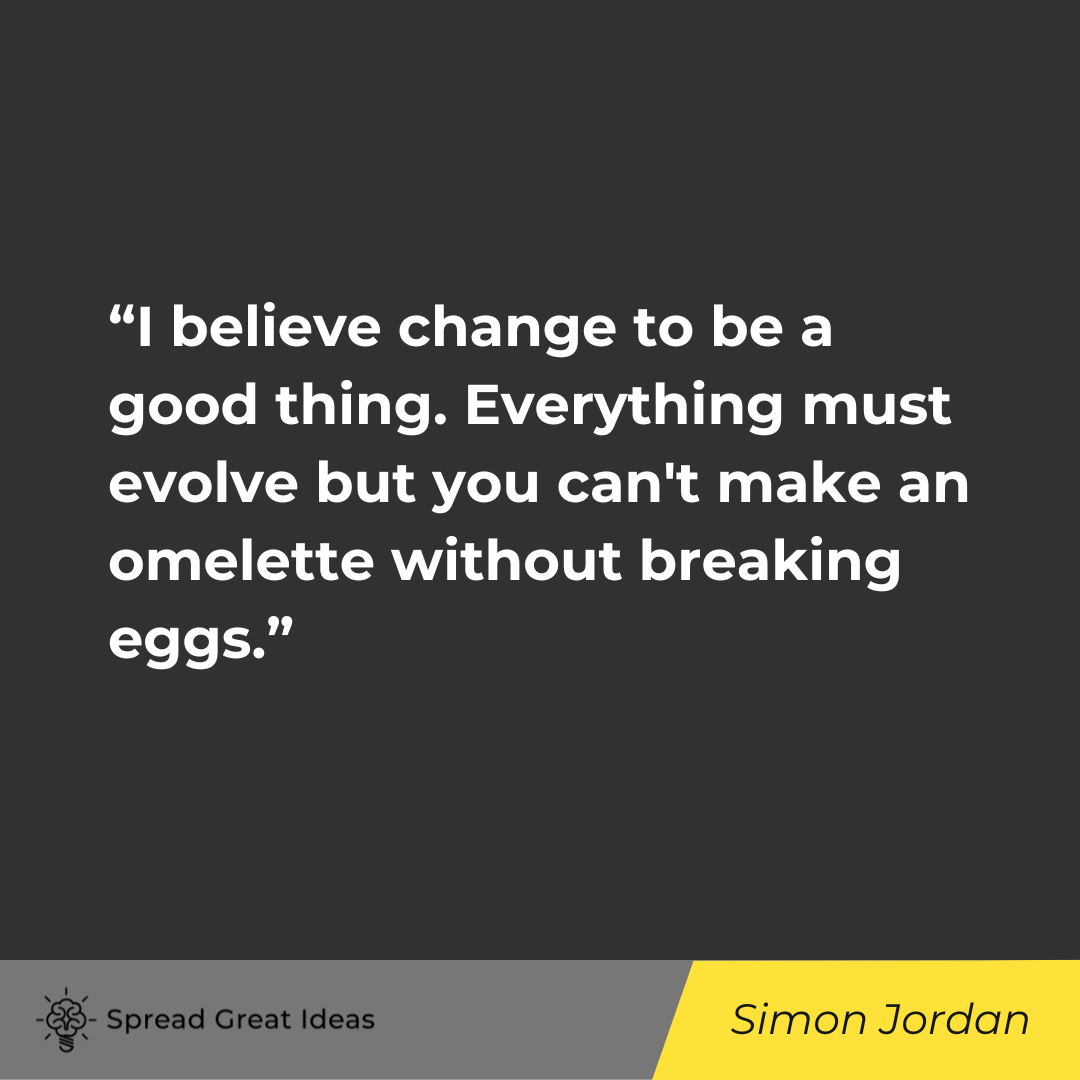 Simon Jordan Quotes on Evolving