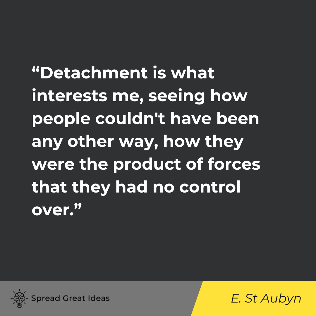 Edward St Aubyn on Detachment Quotes