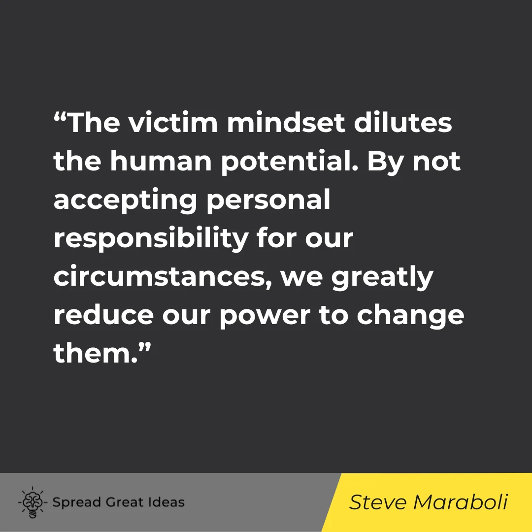 Steve Maraboli on Playing Victim Quotes