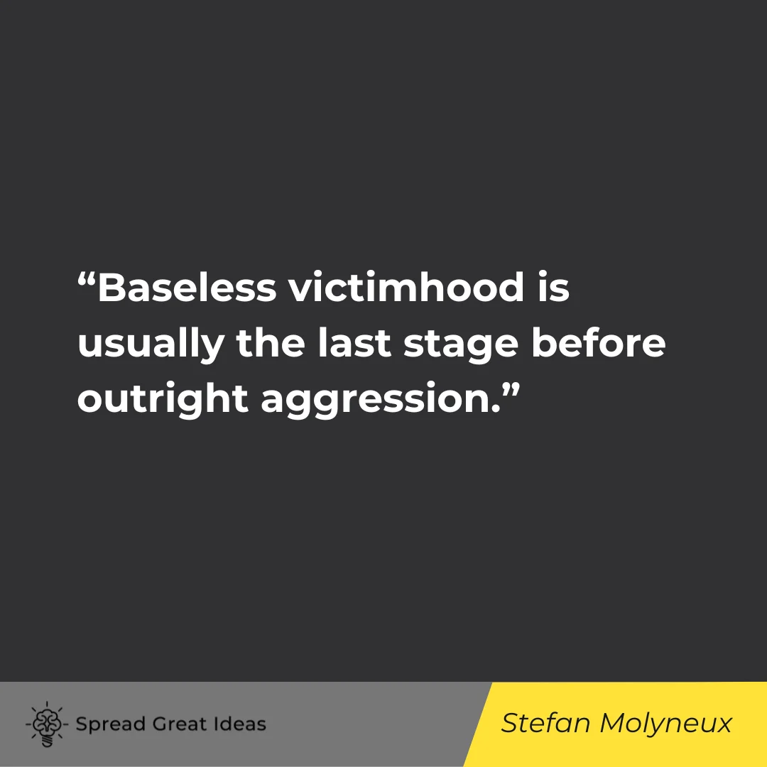 Stefan Molyneux on Playing Victim Quotes