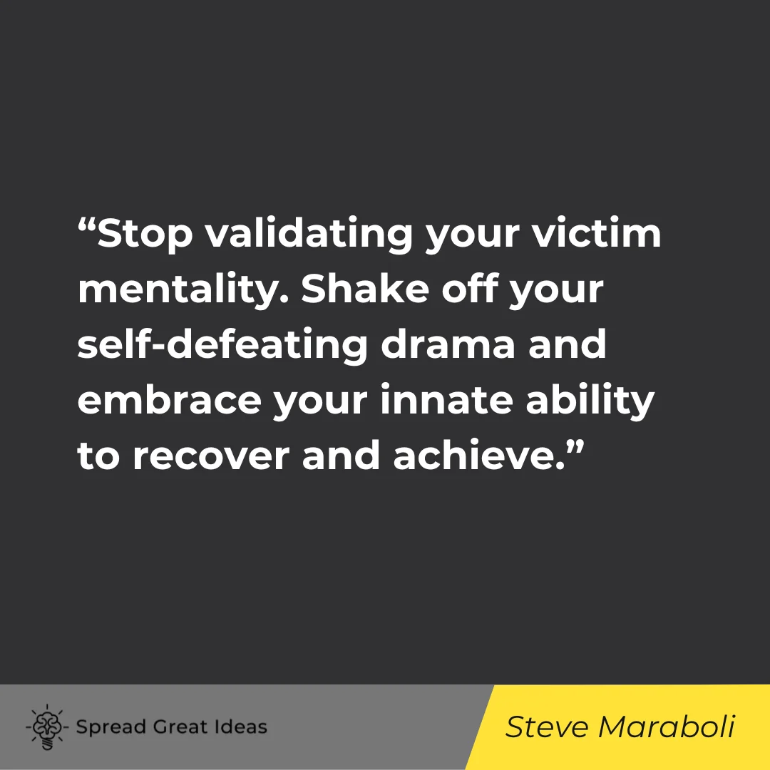 Steve Maraboli on Playing Victim Quotes