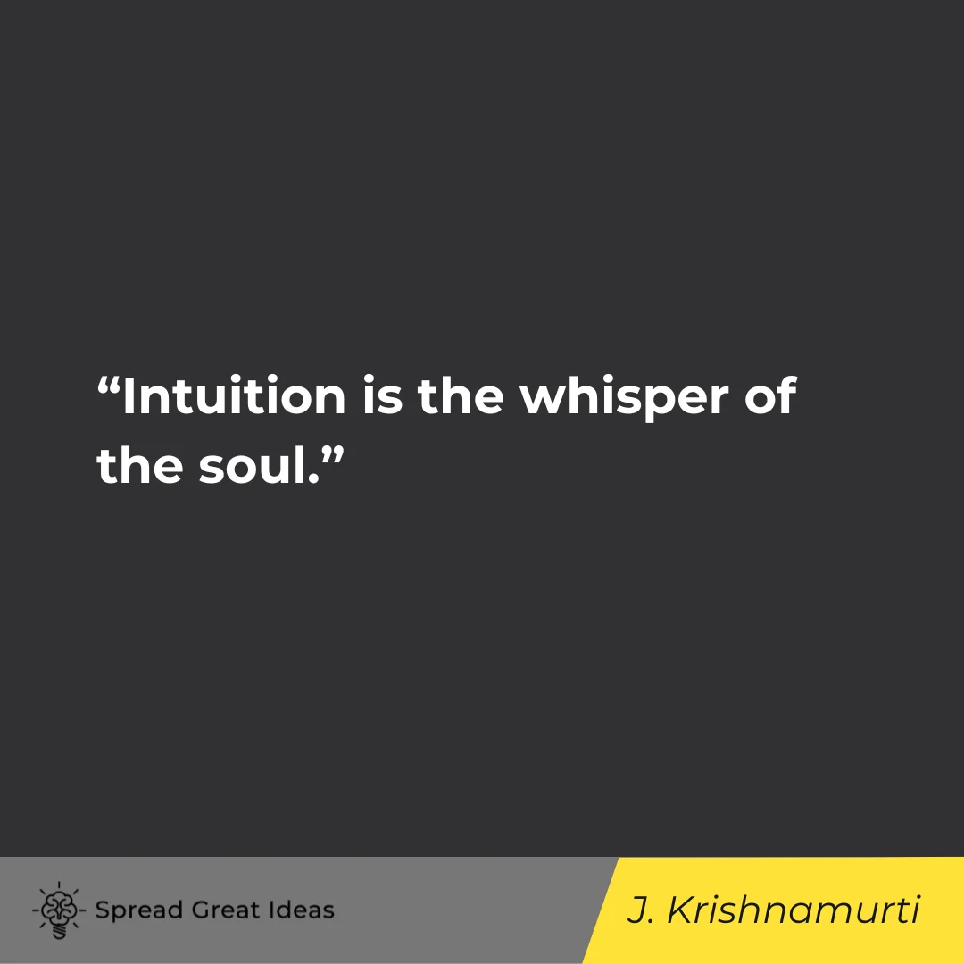 Jiddu Krishnamurti on Trust Your Gut Quotes