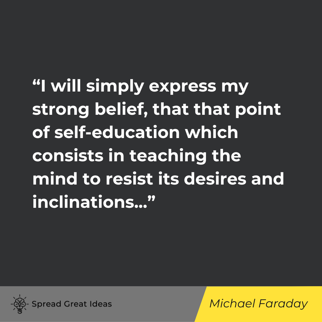 Michael Faraday on Education, Self-Education, and Lifelong Learning Quotes