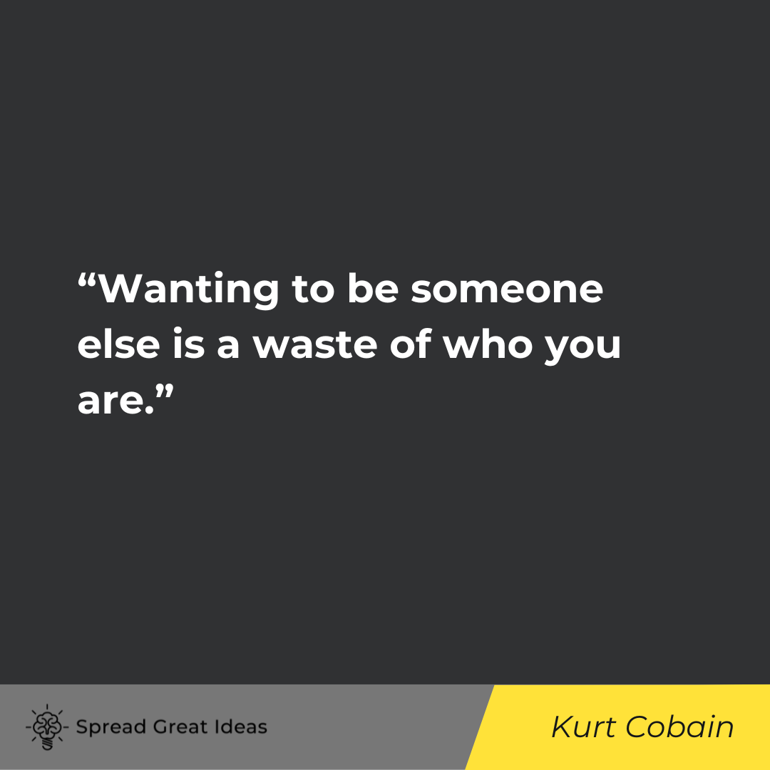 Kurt Cobain on Be Yourself Quotes