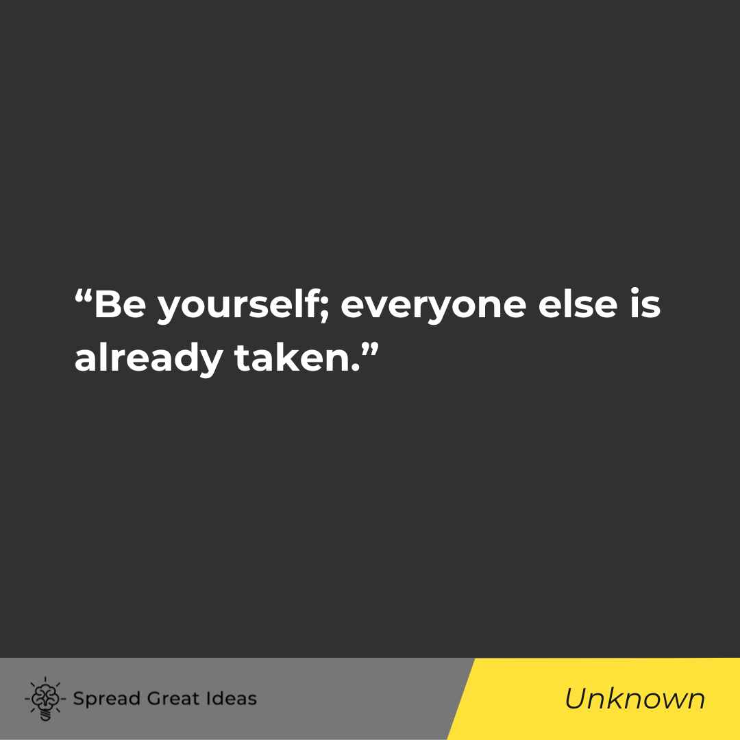 Unknown on Be Yourself Quotes: