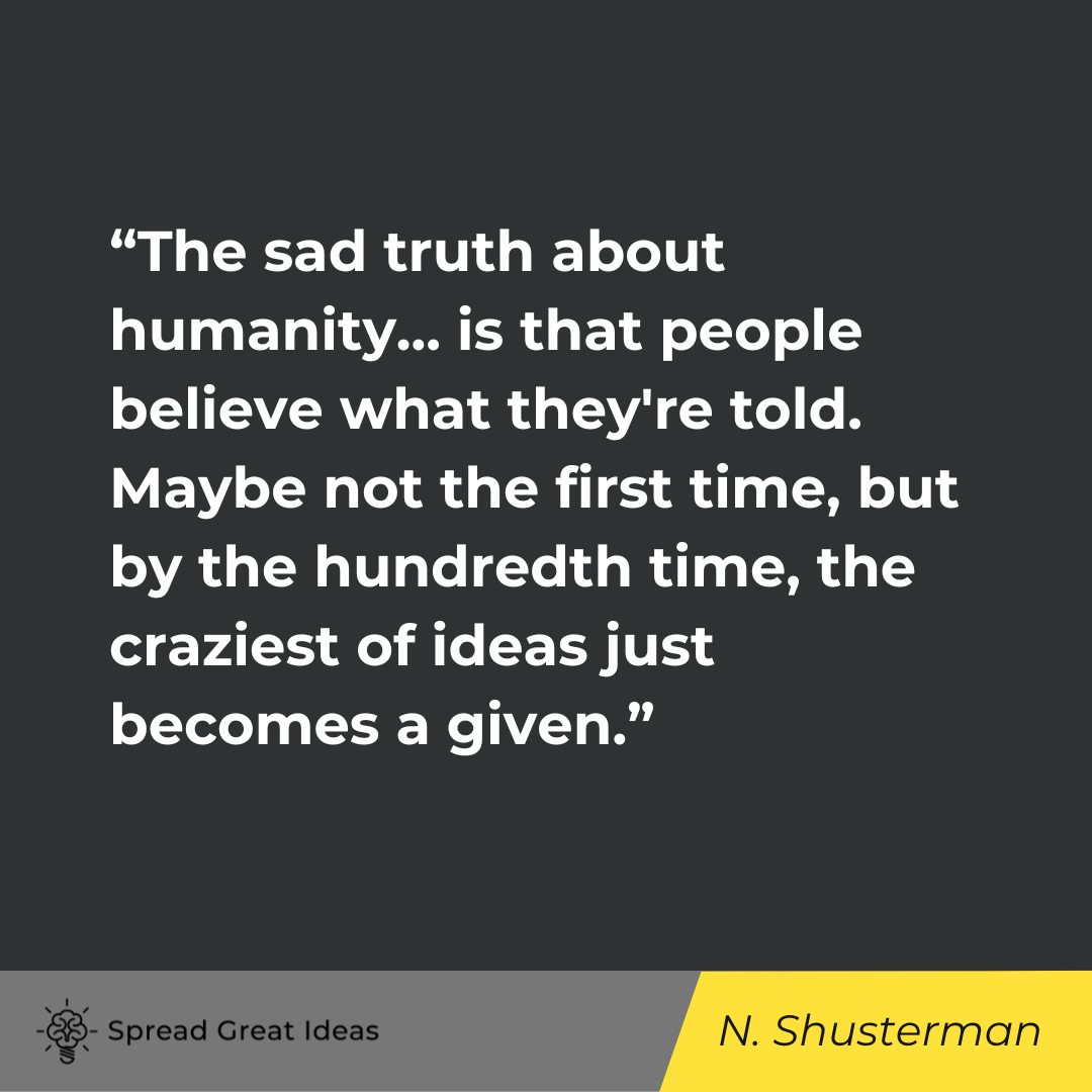Neal Shusterman on Indoctrination Quotes