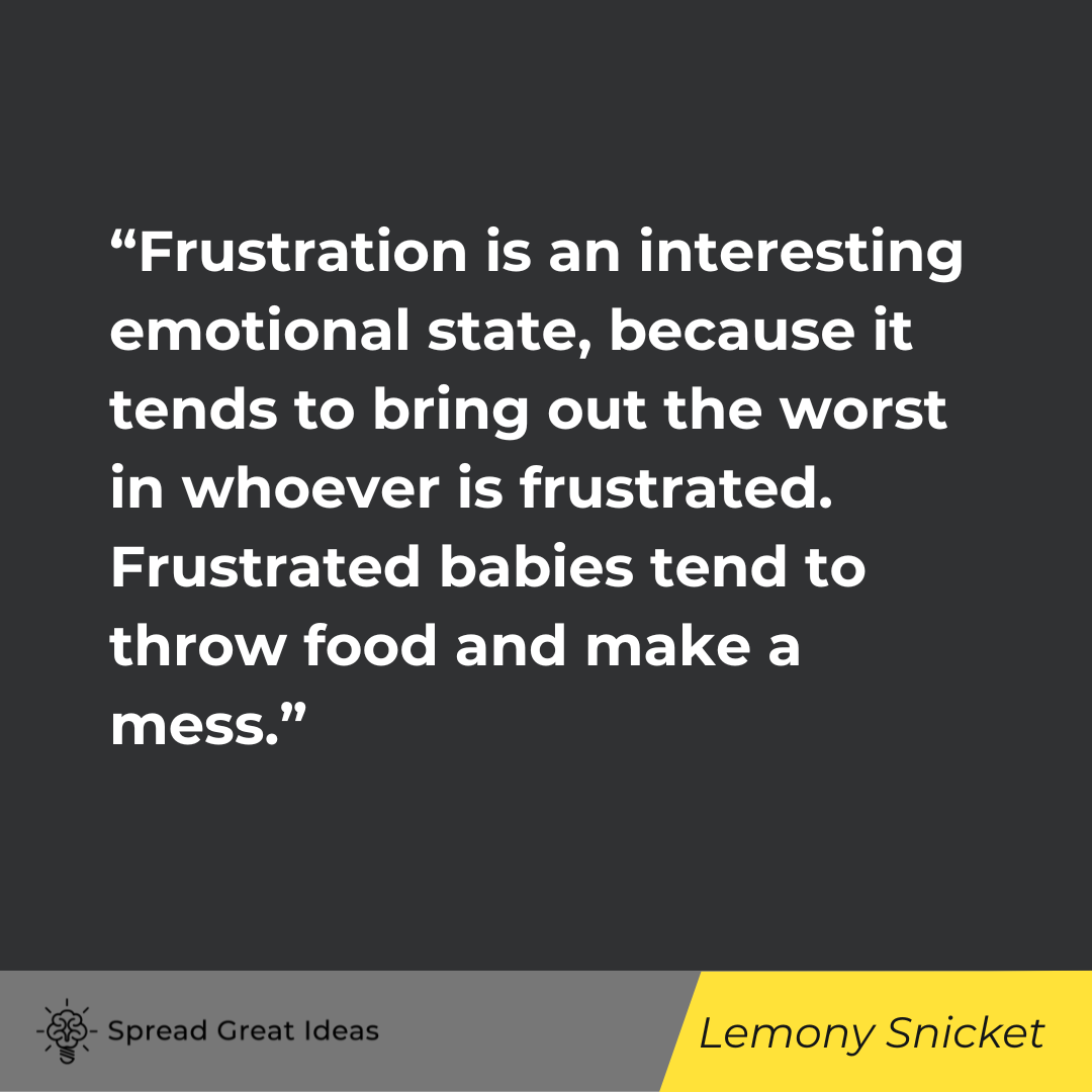 Lemony Snicket on Frustrated Quote