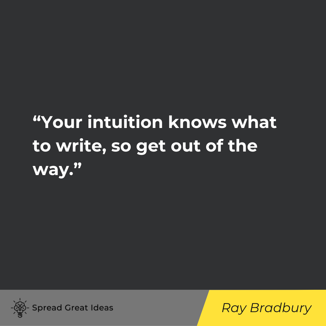 Ray Bradbury on Trust Your Gut Quotes
