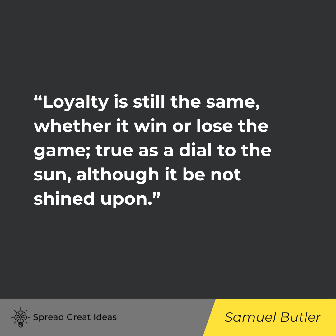 Samuel Butler on Loyalty Quotes