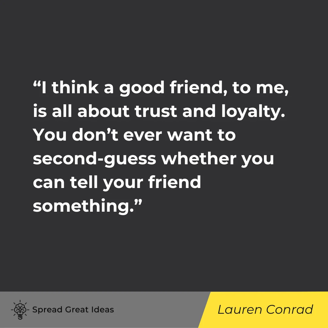 Lauren Conrad on Loyalty Quotes