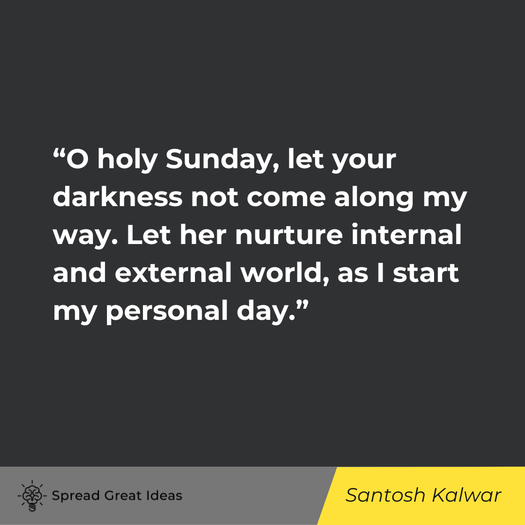 Santosh Kalwar on Sunday Quotes
