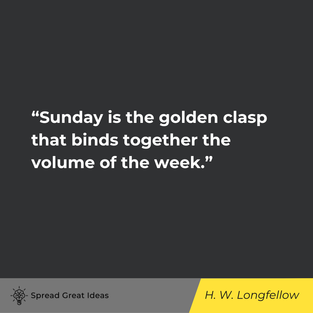 Henry Wadsworth Longfellow on Sunday Quotes